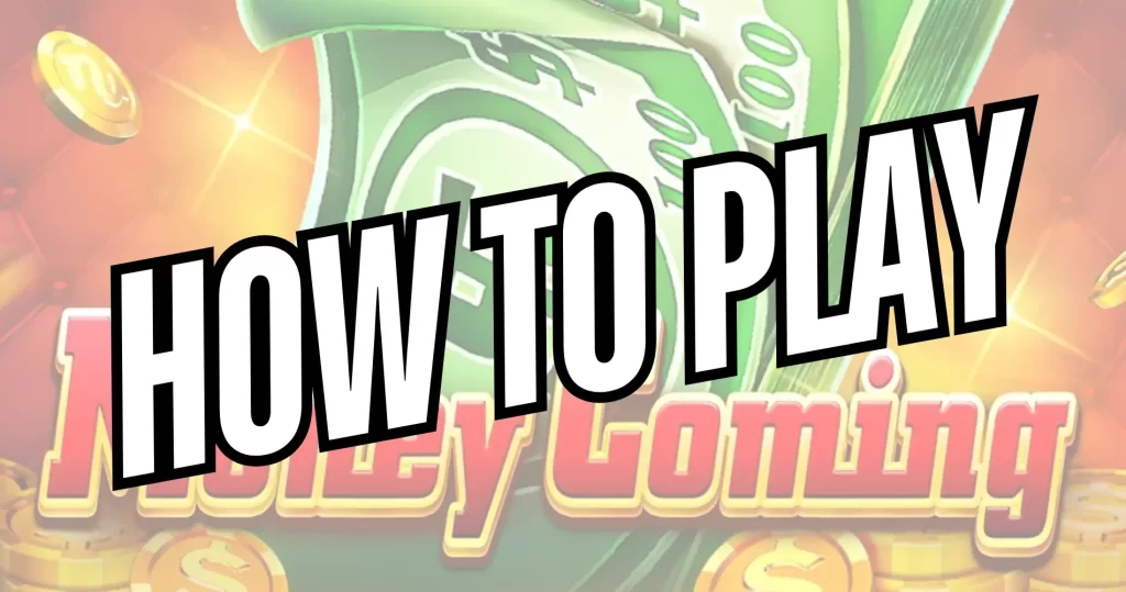 How to Play Money Coming